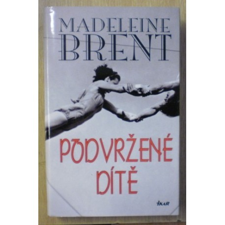 Brent Madeleine - Podvržené dítě