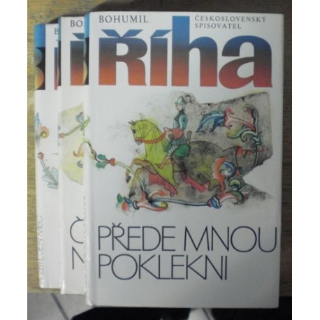 Říha Bohumil - Přede mnou poklekni,Čekání na krále,A zbyl jen meč