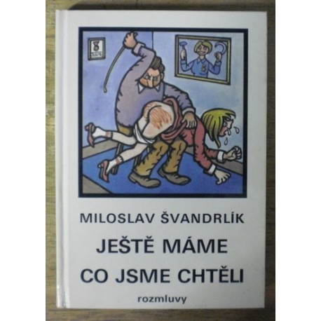 Švandrlík Miloslav - Ještě máme co jsme chtěli