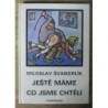 Švandrlík Miloslav - Ještě máme co jsme chtěli