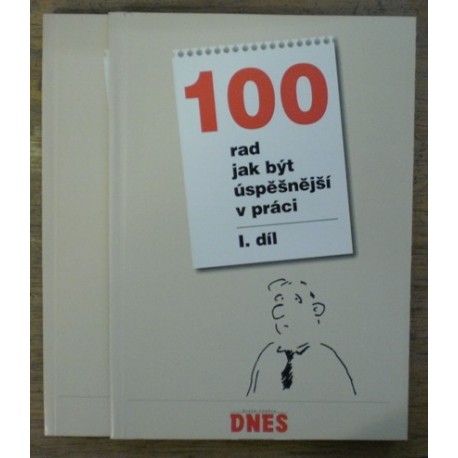 kolektiv autorů - 100 rad jak být úspěšnější v práci I., II.