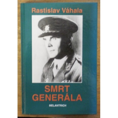 Váhala Rastislav - Smrt generála