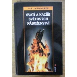 Jandourek Jan - Svatí a kacíři světových náboženství