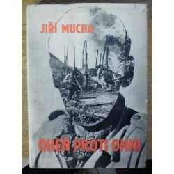 Mucha Jiří - Oheň proti ohni