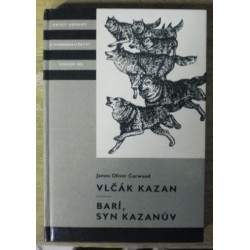 Curwood James Oliver - Vlčák Kazan - Barí, syn Kazanův KOD 145