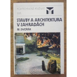 Dvořák Miloš - Stavby a architektura v zahradách