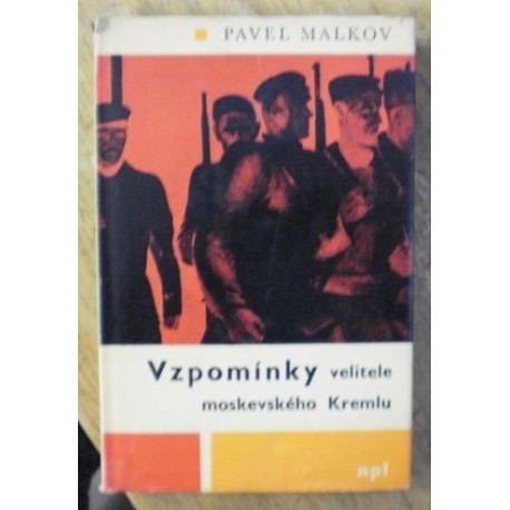 Malkov Pavel - Vzpomínky velitele moskevského Kremlu