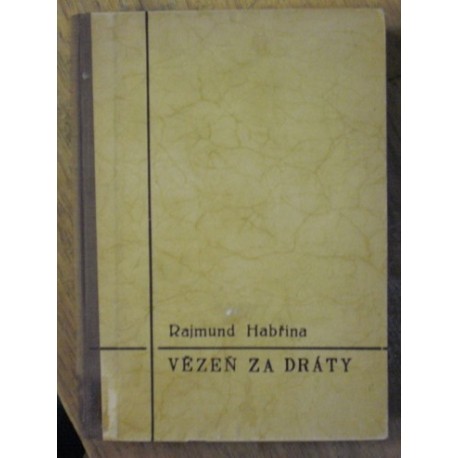 Habřina Rajmund - Vězeň za dráty