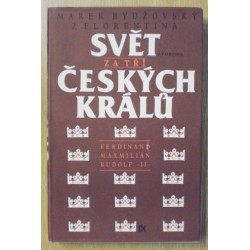 Bydžovský z Florentina Marek - Svět za tří českých králů