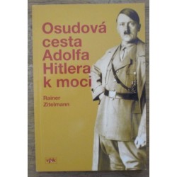 Zitelmann Rainer - Osudová cesta Adolfa Hitlera k moci