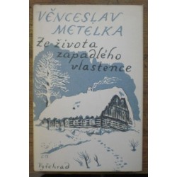 Metelka Věnceslav - Za života zapadlého vlastence