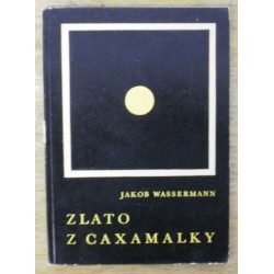 Wassermann Jakob - Zlato z Caxamalky