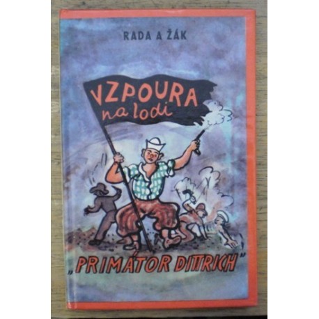 Řák Jaroslav, Rada Vlastimil - Vzpoura na lodi Primátor Dittrich