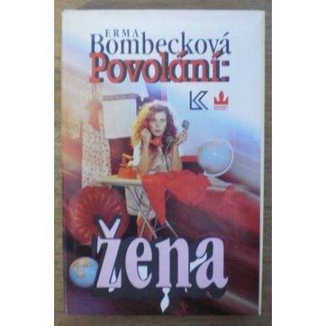 Bombecková Erma - Povolání: Žena