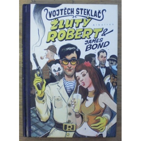 Steklač Vojtěch - Žlutý Robert a James Bond