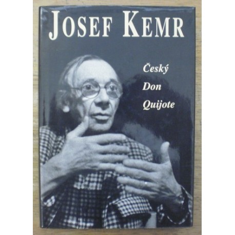 Cais Josef - Josef Kemr -  Český don  Quijote