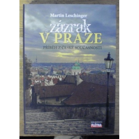 Leschinger Martin - Zázrak v Praze