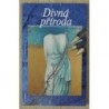 Trebichavský Ilja - Divná příroda