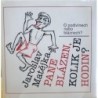 Matějka Jaroslav - Pane blázen, kolik je hodin?