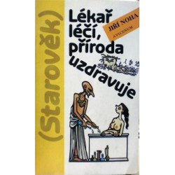 Noha Jiří - Lékař léčí, příroda uzdravuje