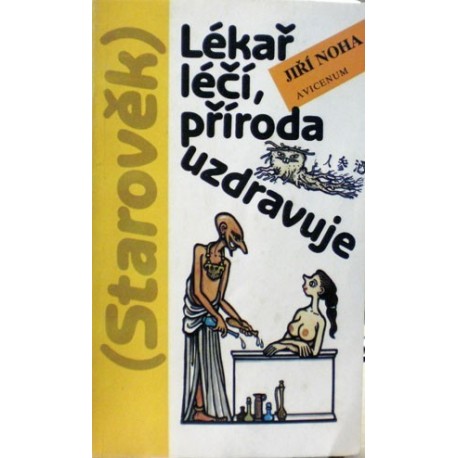 Noha Jiří - Lékař léčí, příroda uzdravuje