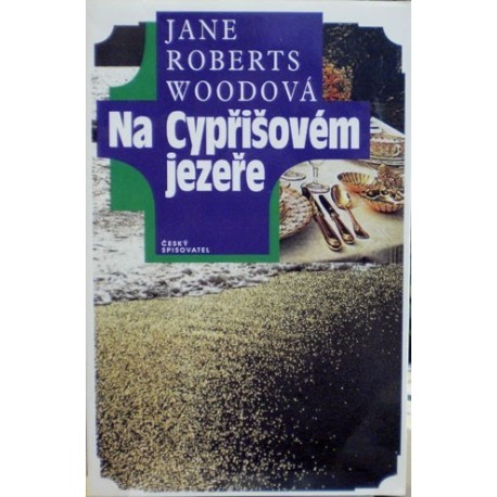 Woodová Jane Roberts - Na Cypřišovém jezeře