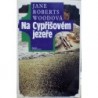 Woodová Jane Roberts - Na Cypřišovém jezeře
