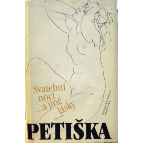 Petiška Eduard - Svatební noci... a jiné lásky