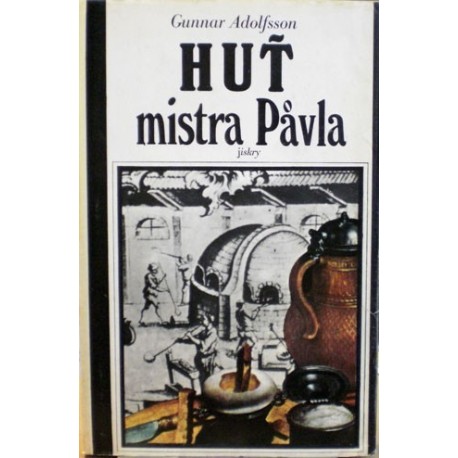 Adolfsson Gunnar - Huť mistra Pavla
