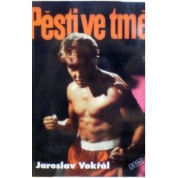 Vokřál Jaroslav - Pěsti ve tmě