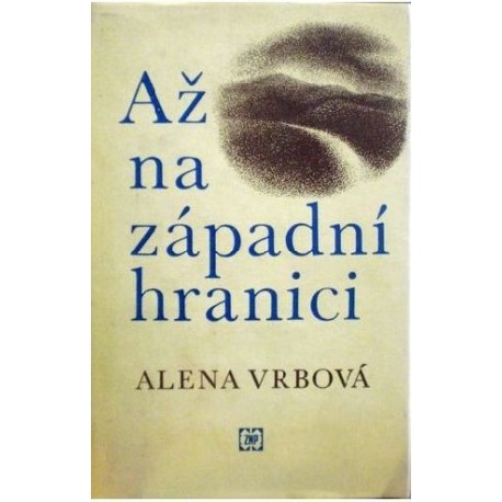 Vrbová Alena - Až na západní hranici
