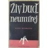 Dvořáček Karel - Živ buď, neumírej