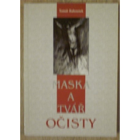 Bahounek Tomáš - Maska a tvář očisty