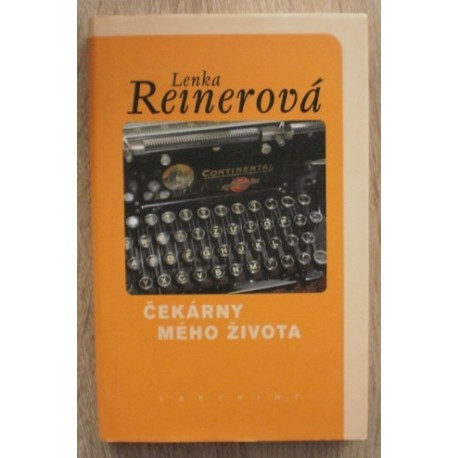 Reinerová Lenka - Čekárny mého života