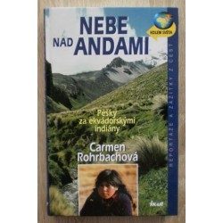 Rohrbachová Carmen - Nebe nad Andami (Pěšky za ekvádorskými indiány)