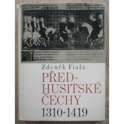 Fiala Zdeněk - Předhusitské Čechy 1310 - 1419