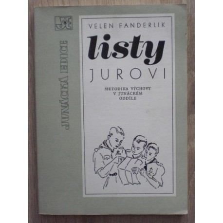 Fanderlik Velen - Listy Jurovi (Metodika výchovy v junáckém oddíle)