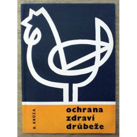 Krůza Bohumil - Ochrana zdraví drůbeže