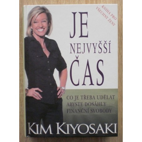 Kiyosaki Kim - Je nejvyšší čas