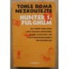 Fulghum Hunter S. - Tohle doma nezkoušejte