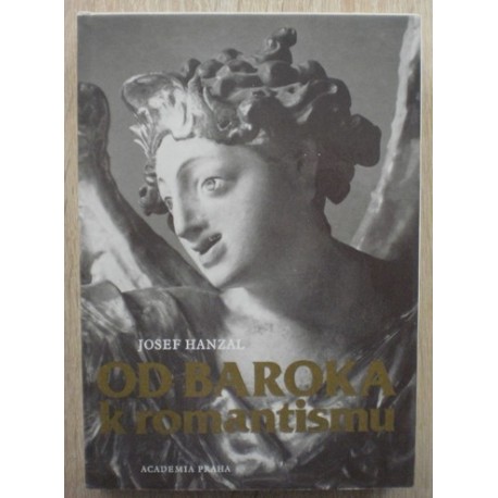 Hanzal Josef - Od baroka k romantismu