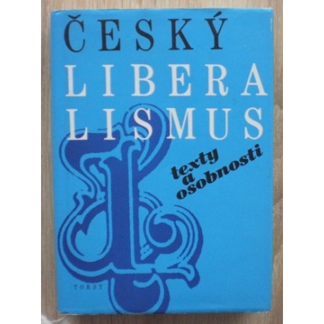 kolektiv autorů - Český liberalismus (Texty a osobnosti)