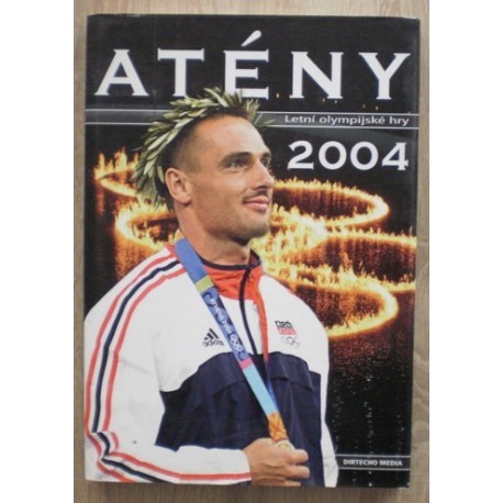 kolektiv autorů - Atény 2004 - Letní olympijské hry