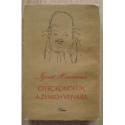 Herrmann Ignát - Otec Kondelík a ženich Vejvara