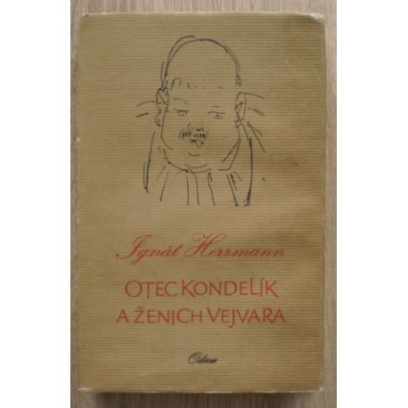 Herrmann Ignát - Otec Kondelík a ženich Vejvara