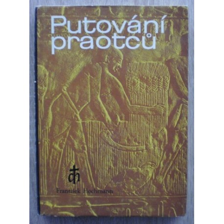 Hochmann František - Putování praotců