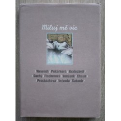 kolektiv autorů - Miluj mě víc