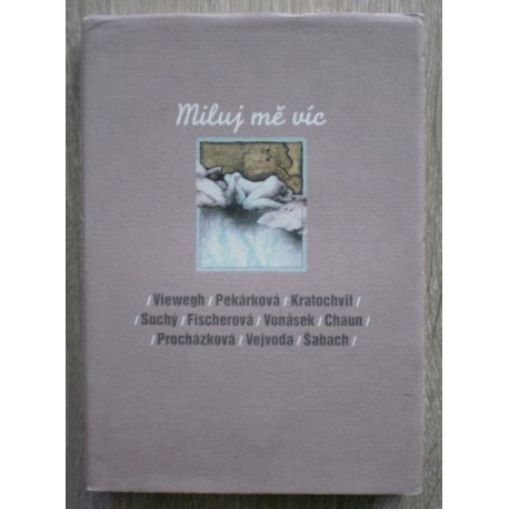 kolektiv autorů - Miluj mě víc