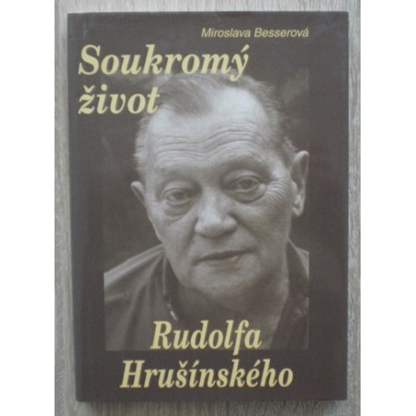 Besserová Miroslava - Soukromý život Rudolfa Hrušínského