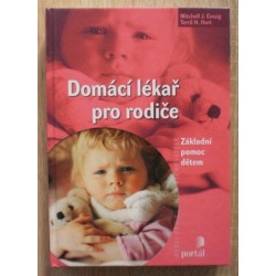 Einzig Mitchell J., Hart Terril H. - Domácí léky pro rodiče - Základní pomoc dětem